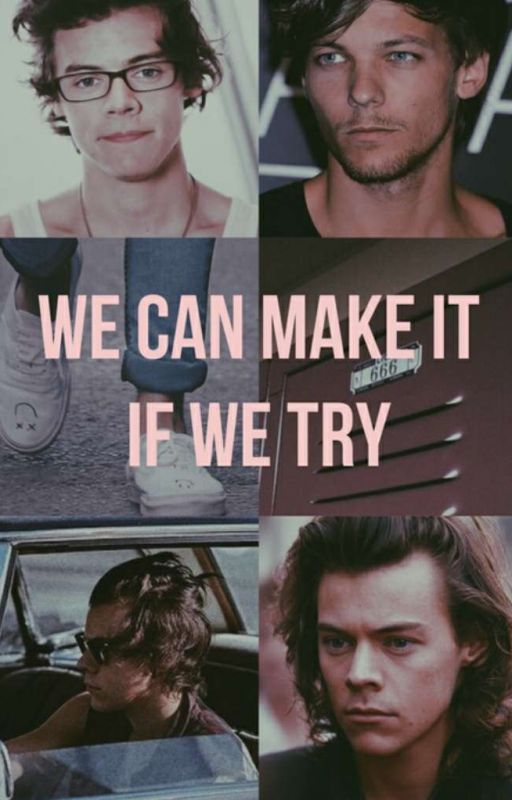 We Can Make It If We Try (Styles Triplets X Louis)**ON HOLD** by Larry-Is-So-Real