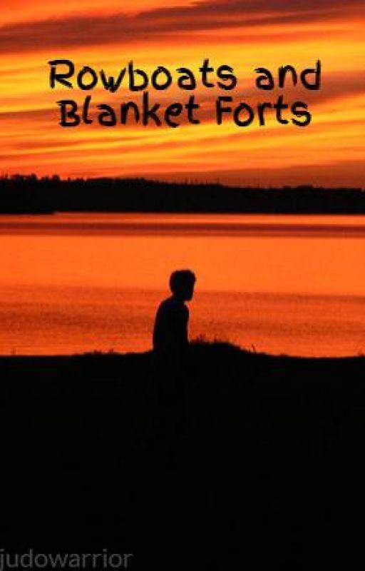 Rowboats and Blanket Forts by Awkwardbrina