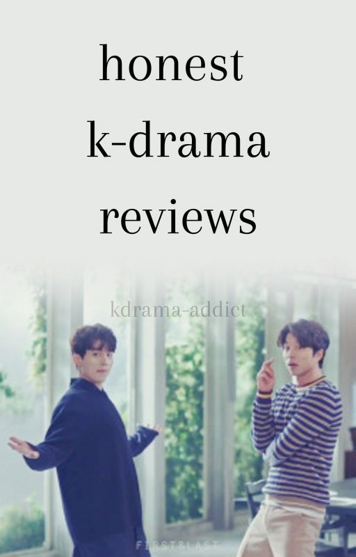 honest k-drama reviews by kdrama-addict