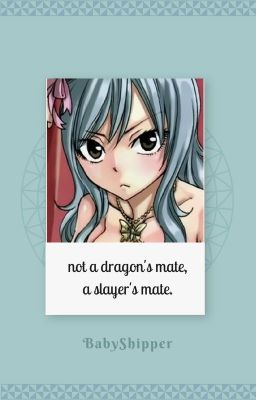 Not A Dragon's Mate, A Slayer's Mate {Fairy Tail Mating Season} cover