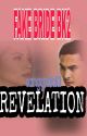 Fake bride bk2 Revelation COMPLETED FEB 9 TO FEB 26 2018 by sanggrella101