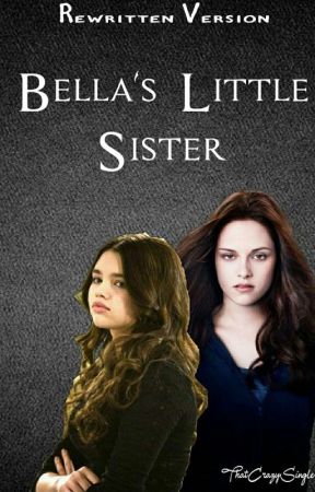 Bella's Little Sister  by ThatCrazySingle