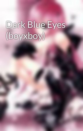 Dark Blue Eyes (boyxboy) by xxmarcscarxx