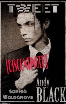 ~ Tweet ~ Andy Biersack x reader [ DISCONTINUED] cover