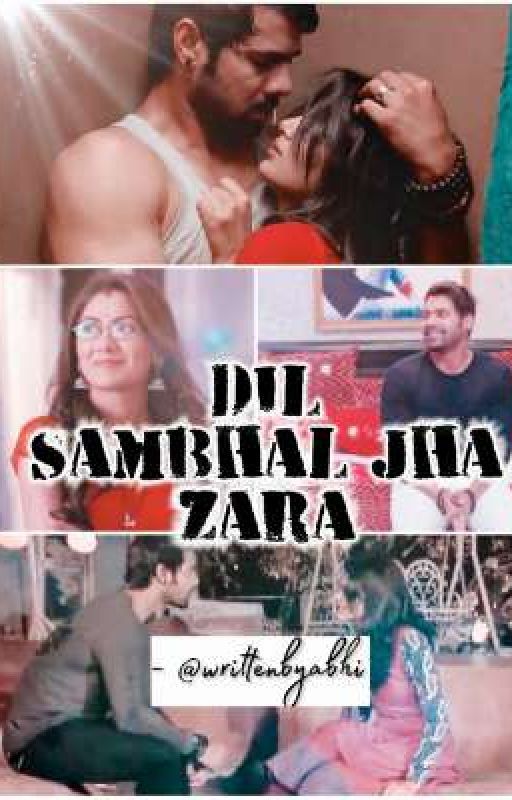 OS - Dil Sambhal Jha Zara  by fuggisrockstar