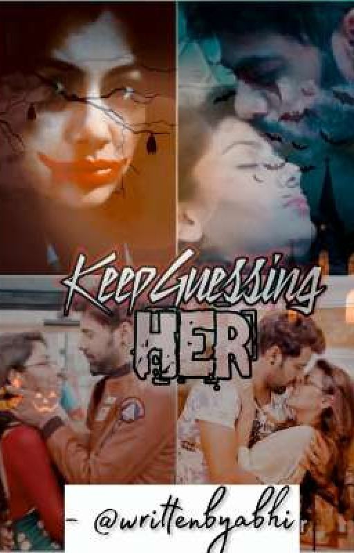 OS - Keep Guessing Her by fuggisrockstar