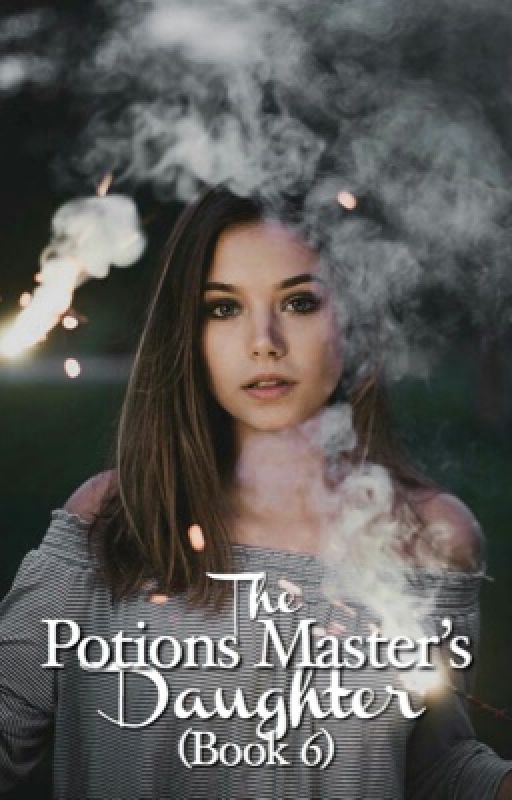 The Potions Master's Daughter (Book Six) by pagesofmyheart