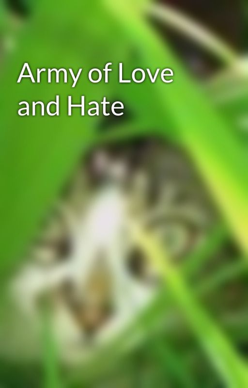 Army of Love and Hate by LiveStrongHooah