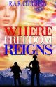 Where Freedom Reigns by rarclouston