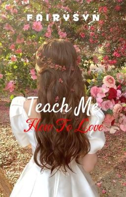 Teach Me How To Love [COMPLETED] cover