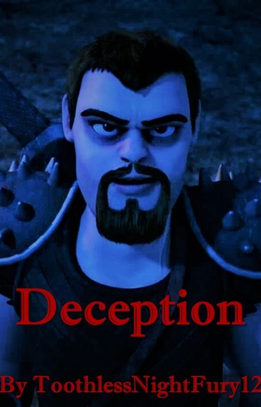 Deception (A Dragons Race to the Edge Fanfic) by ToothlessNightFury12