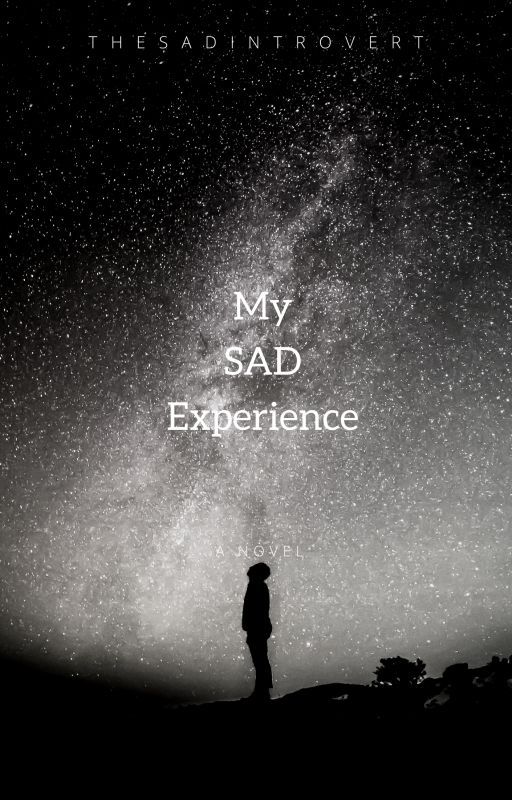 My S.A.D. Experience by theSAD_introvert