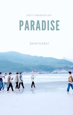 Paradise; Got7 Imagines (Requests are open) cover