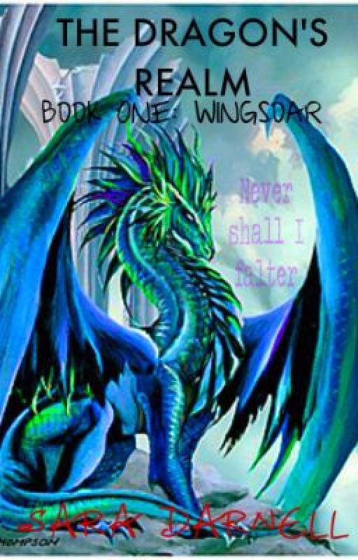 The Dragon Realms     BOOK 1: Wingsoar by SaraMalfoy