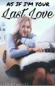 As If I'm Your Last Love - BLACKPINK Rosé X Male Reader by randomfanboii