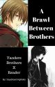 A Brawl Between Brothers (Yandere!Brother X Female!Reader X Yandere!Brother) by QueenOfNekoWriters