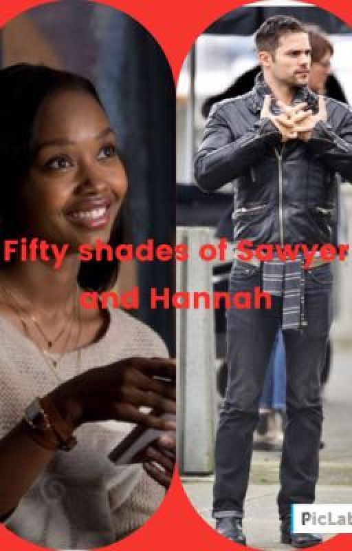 Fifty shades of sawyer and hannah by Not-So-Anynomous