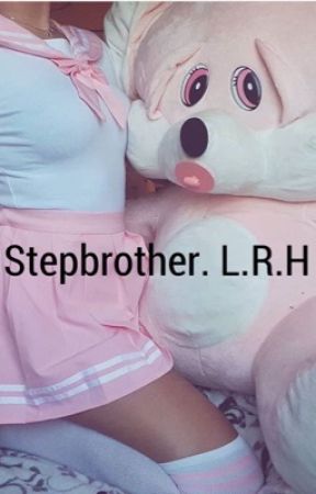 Stepbrother. L.R.H. by dxddyxhemmings