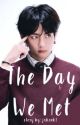 The Day We Met | BTS Kim Taehyung || COMPLETED by JxKook1