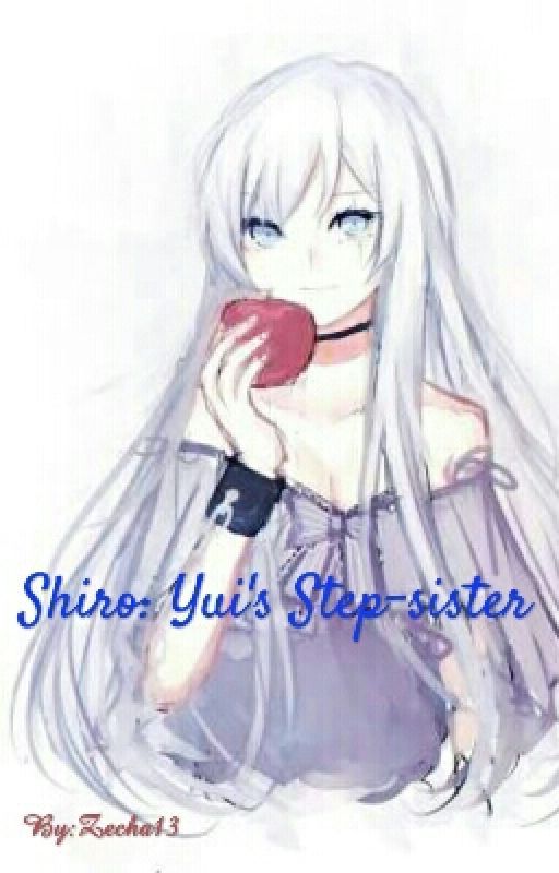 Shiro: Yui's Step-sister by Zecha13