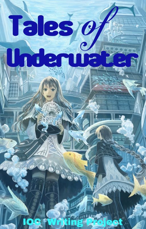 Tales Of Underwater by IOCWritingProject