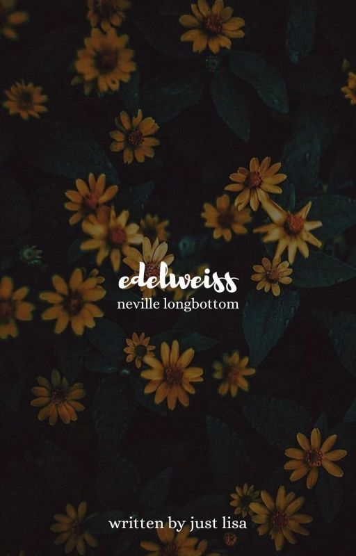 ➋ edelweiss » n.longbottom ✓ by sarsasstic