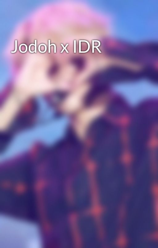 Jodoh x IDR by awbagal