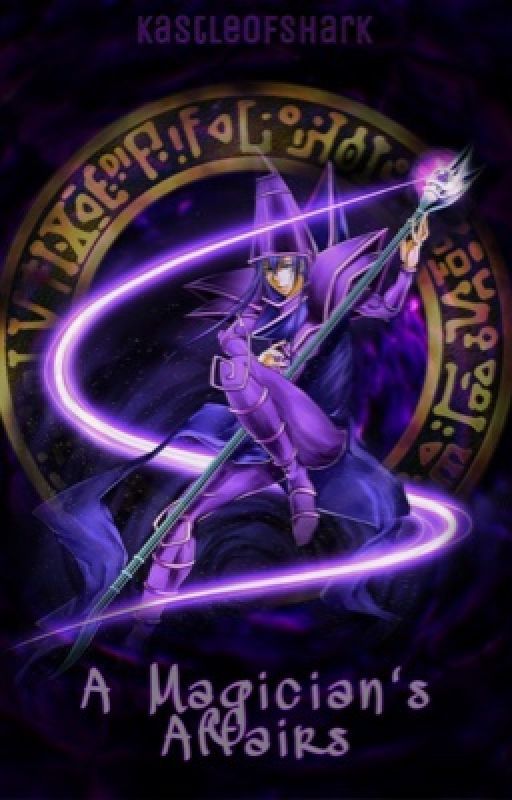 Yu Gi Oh! -Magician's Affairs- {Dark Magician X Reader] by kastleofshark