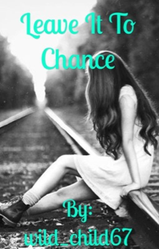 Leave It To Chance by wild_child67