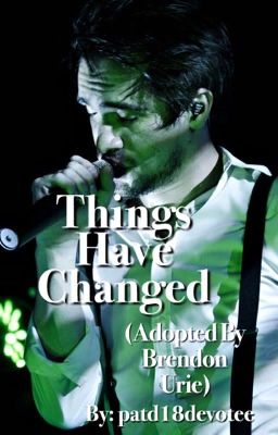 Things Have Changed (Adopted by Brendon Urie) cover