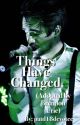 Things Have Changed (Adopted by Brendon Urie) by patd18devotee