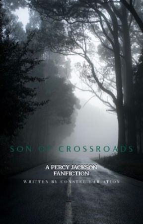 Son of Crossroads (A Percy Jackson Fanfiction) by cosmic_rebellion