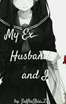 My Ex Husband And I ( Completed) cover