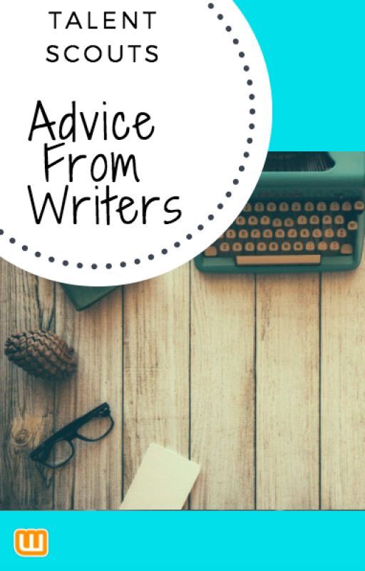 Advice From Writers by TalentScouts