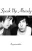 Speak up already - Phan