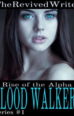 Blood Walkers (A Once In A Bluemoon Novel Series #1) COMPLETED cover