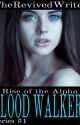 Blood Walkers (A Once In A Bluemoon Novel Series #1) COMPLETED by RevivedWriter