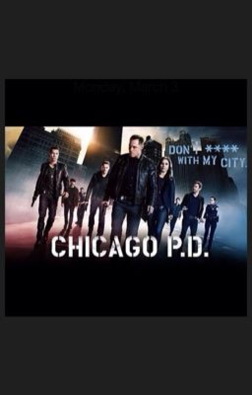 Chicago PD ~A Fan Fiction~ by theArtist127