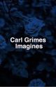 carl grimes imagines by ackermansthighs