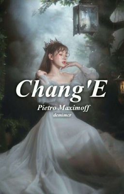 Chang'e  °Pietro Maximoff cover