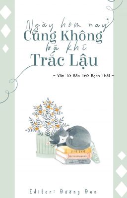 [Edit - Hoàn] Ngày Hôm Nay Cũng Không Bá Khí Trắc Lậu cover