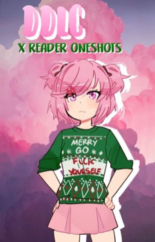 DDLC X Reader Oneshots by chocolate-frosting