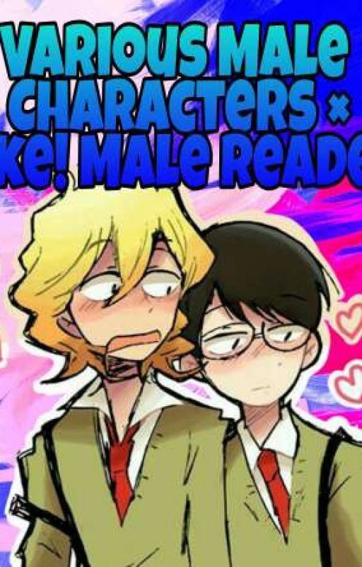 Various male characters × Uke! Male! Reader (onshots) by Arvviie