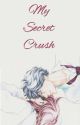 My Secret Crush (COMPLETED)  by KALI199X