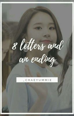 8 Letters And An Ending[Completed✓] cover