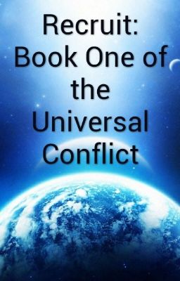 Recruit: Book One of the Universal Conflict ( Under Constant Editing) cover