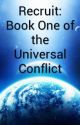 Recruit: Book One of the Universal Conflict ( Under Constant Editing) by GeorgeMcDormanJr