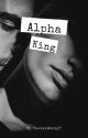 Alpha King by The1andonly7