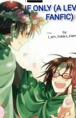 IF ONLY (A LEVIHAN FANFIC) cover