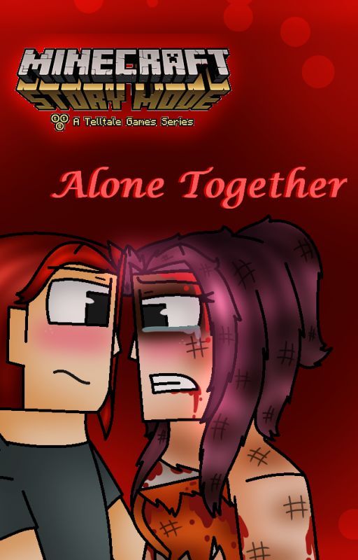 Alone Together [Minecraft: Story Mode] by BlueGirlStarlette